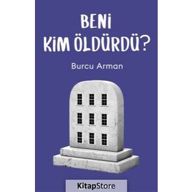 Beni Kim Öldürdü? / Burcu Arman / Epsilon Yayınları