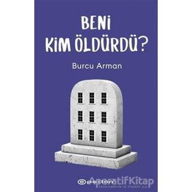 Beni Kim Öldürdü? / Burcu Arman / Epsilon Yayınları