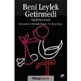BENI LEYLEK GETIRMEDI TÜP BEBEK KITABI - MUSTAFA BAHÇECI, AYTUN AKTAN