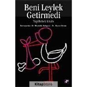 BENI LEYLEK GETIRMEDI TÜP BEBEK KITABI - MUSTAFA BAHÇECI, AYTUN AKTAN