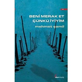 Beni Merak Et Çünkü İyiyim - Mehmet Şamil Baş