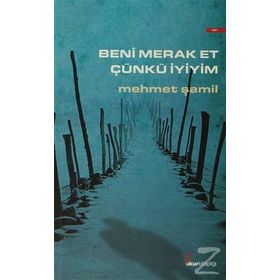 Beni Merak Et Çünkü İyiyim - Mehmet Şamil Baş
