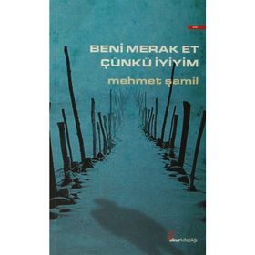 Beni Merak Et Çünkü İyiyim - Mehmet Şamil Baş