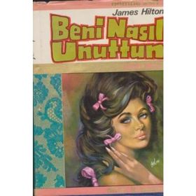 Beni Nasıl Unuttun - James Hilton