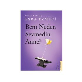 Beni Neden Sevmedin Anne? - Esra Ezmeci