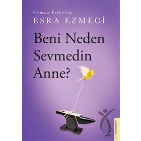 Beni Neden Sevmedin Anne? - Esra Ezmeci