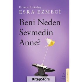 Beni Neden Sevmedin Anne? - Esra Ezmeci