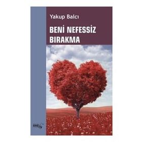 Beni Nefessiz Bırakma - Yakup Balcı