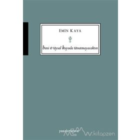 Beni O Uysal Kuyuda Unutmayacaktın - mehmet emin kaya