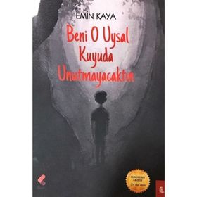Beni O Uysal Kuyuda Unutmayacaktın - mehmet emin kaya