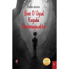 Beni O Uysal Kuyuda Unutmayacaktın - mehmet emin kaya
