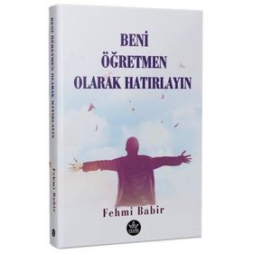 Beni Öğretmen Olarak Hatırlayın - Fehmi Babir