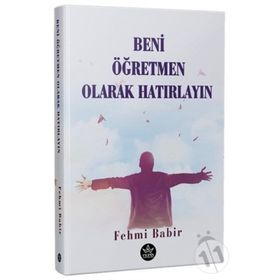 Beni Öğretmen Olarak Hatırlayın - Fehmi Babir
