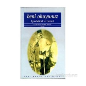 Beni Okuyunuz İlyas Macid Hayatı ve Eserleri - Mahir Toktan