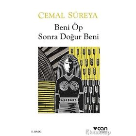 Beni Öp Sonra Doğur Beni - Cemal Süreyya