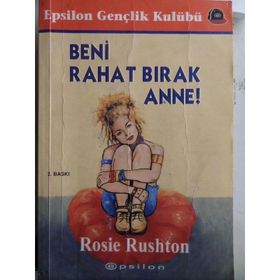 BENI RAHAT BIRAK ANNE ! - ROSIE RUSHTON