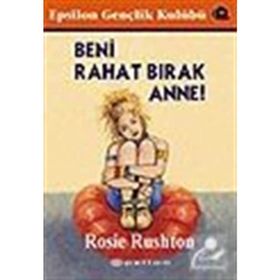 BENI RAHAT BIRAK ANNE ! - ROSIE RUSHTON
