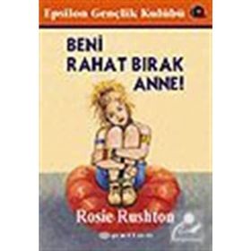 BENI RAHAT BIRAK ANNE ! - ROSIE RUSHTON