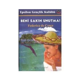 BENI SAKIN UNUTMA - FEDERICA DE CESCO
