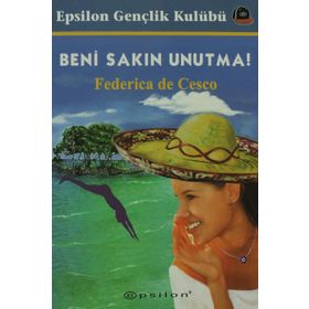 BENI SAKIN UNUTMA - FEDERICA DE CESCO