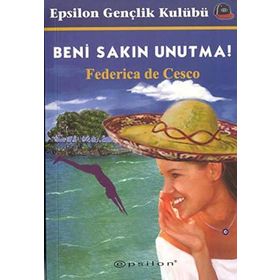 BENI SAKIN UNUTMA - FEDERICA DE CESCO