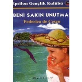 BENI SAKIN UNUTMA - FEDERICA DE CESCO