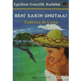 BENI SAKIN UNUTMA - FEDERICA DE CESCO