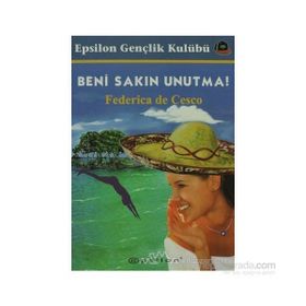 BENI SAKIN UNUTMA - FEDERICA DE CESCO