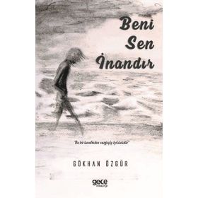 Beni Sen İnandır - Gökhan Özgür