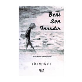 Beni Sen İnandır - Gökhan Özgür