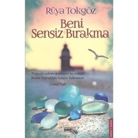 Beni Sensiz Bırakma - Rüya Tokgöz