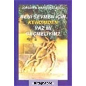 BENI SEVMEN İÇİN KENDIMDEN VAZ MI GEÇMELİYİM? - MARGARET PAUL
