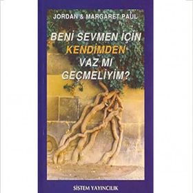 BENI SEVMEN İÇİN KENDIMDEN VAZ MI GEÇMELİYİM? - MARGARET PAUL
