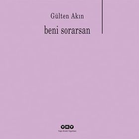 BENI SORARSAN - GÜLTEN AKIN