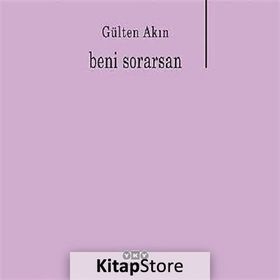 BENI SORARSAN - GÜLTEN AKIN