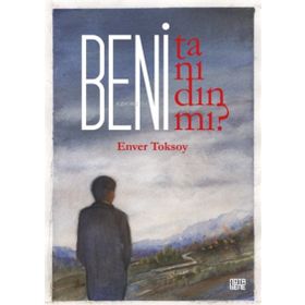 Beni Tanıdın Mı? - Enver Toksoy - Nota Bene Yayınları