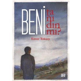 Beni Tanıdın Mı? - Enver Toksoy - Nota Bene Yayınları