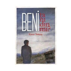 Beni Tanıdın Mı? - Enver Toksoy - Nota Bene Yayınları