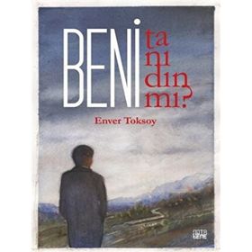 Beni Tanıdın Mı? - Enver Toksoy - Nota Bene Yayınları