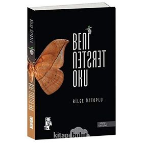 Beni Tersten Oku - Bilge Öztoplu
