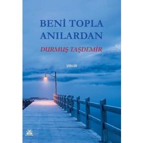 Beni Topla Anılardan - Durmuş Taşdemir
