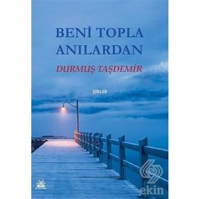 Beni Topla Anılardan - Durmuş Taşdemir