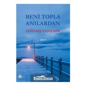 Beni Topla Anılardan - Durmuş Taşdemir