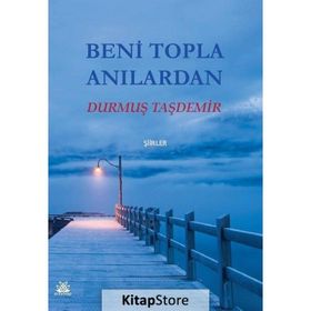 Beni Topla Anılardan - Durmuş Taşdemir