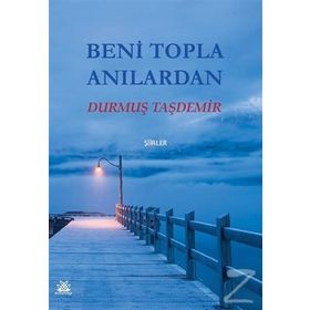 Beni Topla Anılardan - Durmuş Taşdemir