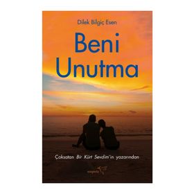 Beni Unutma Dilek Bilgiç Esen Müptela Yayınları