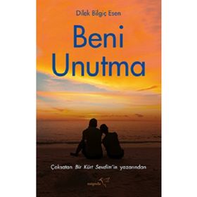 Beni Unutma Dilek Bilgiç Esen Müptela Yayınları