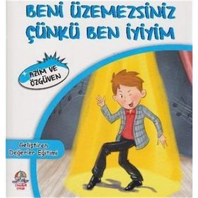 Beni Üzemezsiniz Çünkü Ben İyiyim