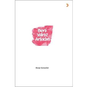 Beni Yalnız Anladın - Recep Karaaslan