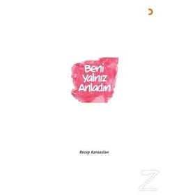 Beni Yalnız Anladın - Recep Karaaslan
